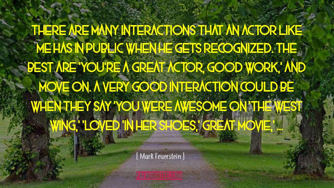 Interactions quotes by Mark Feuerstein