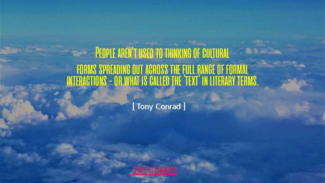 Interactions quotes by Tony Conrad