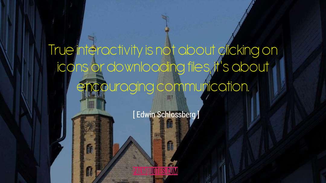 Interactivity quotes by Edwin Schlossberg