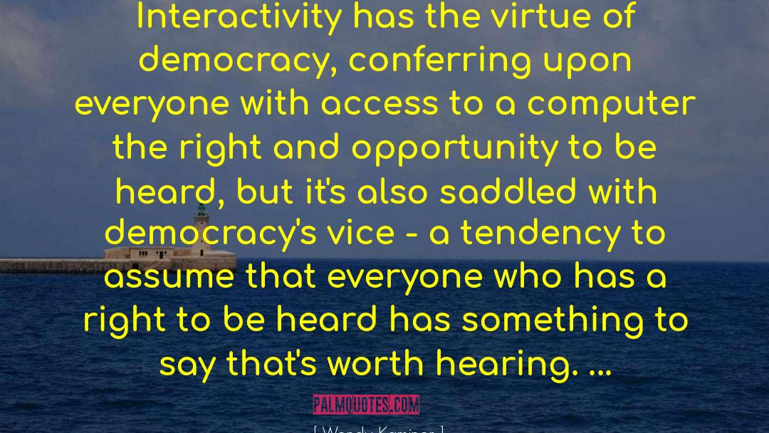 Interactivity quotes by Wendy Kaminer