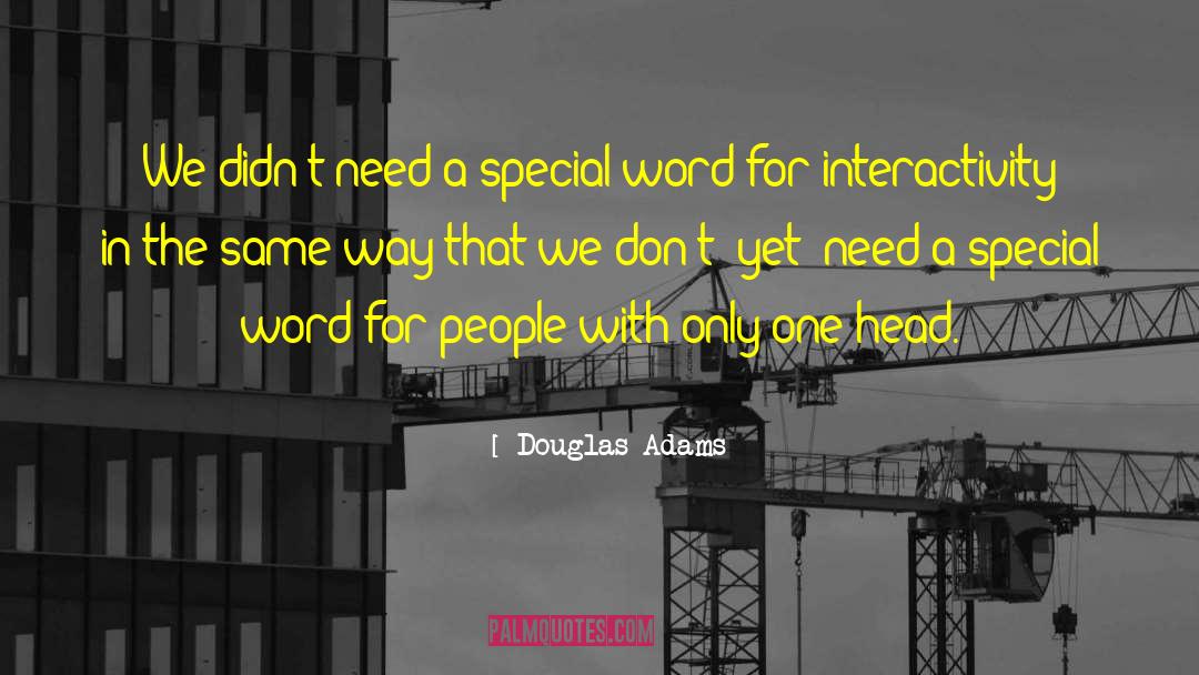 Interactivity quotes by Douglas Adams