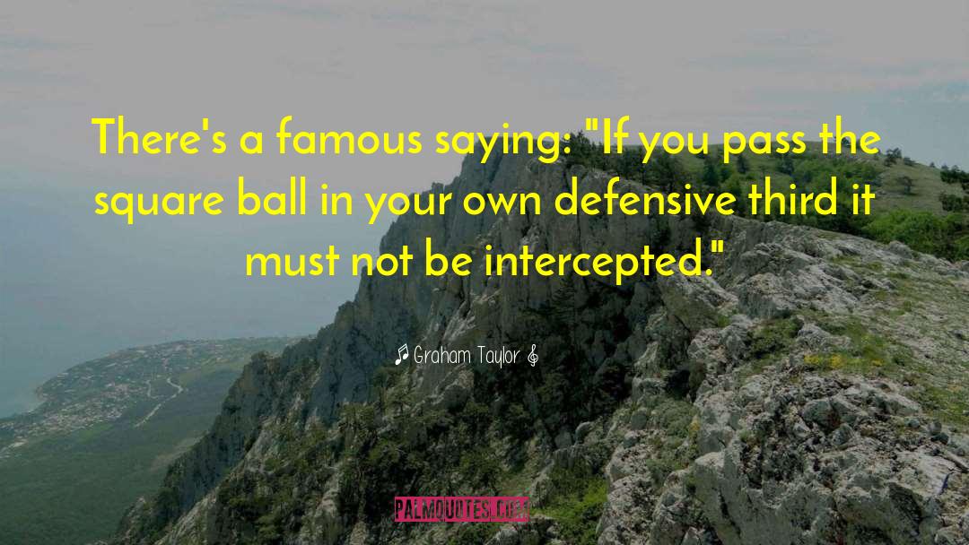 Intercepted quotes by Graham Taylor