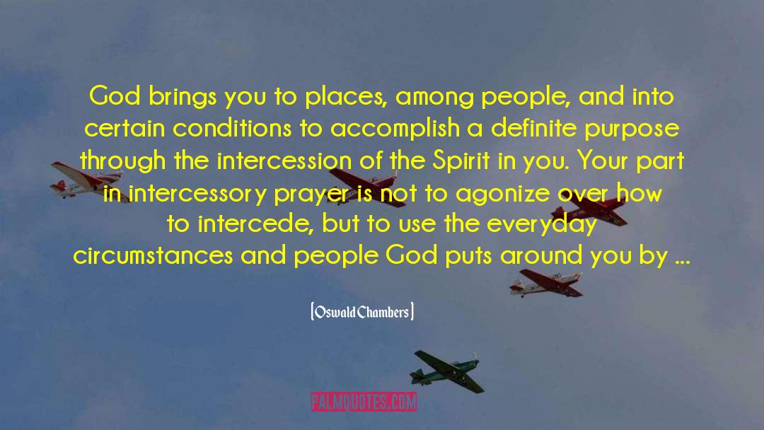 Intercession quotes by Oswald Chambers
