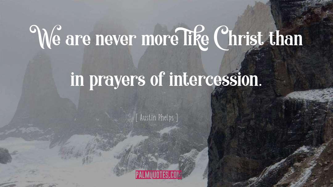 Intercession quotes by Austin Phelps