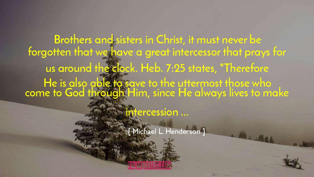 Intercession quotes by Michael L. Henderson