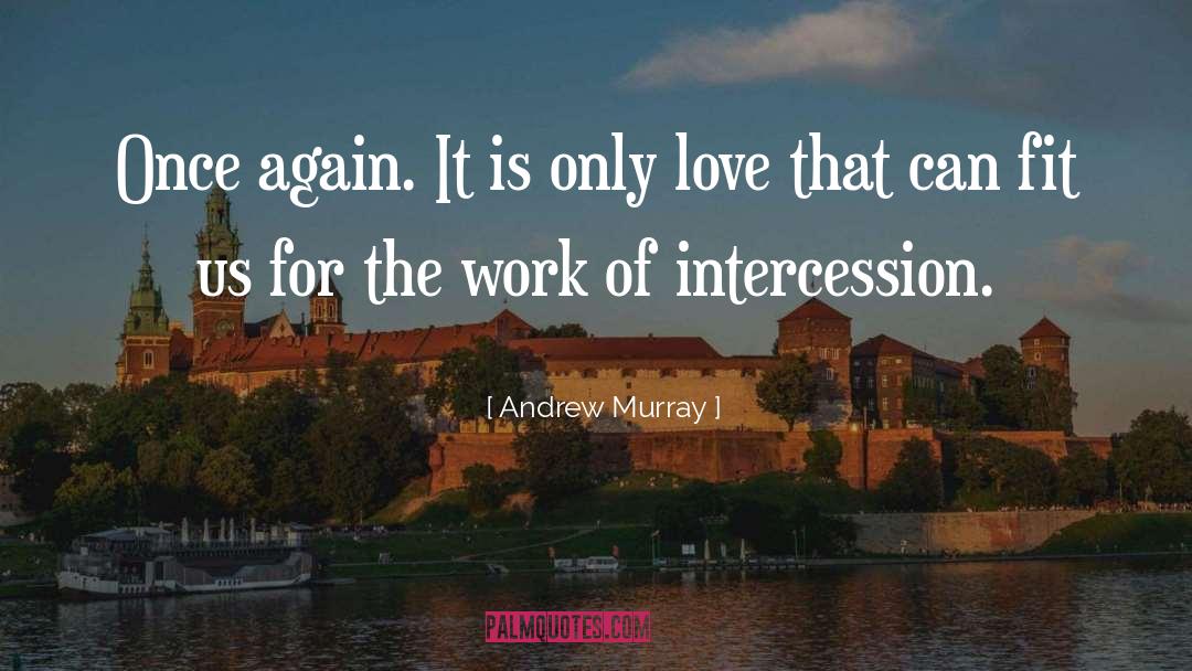 Intercession quotes by Andrew Murray