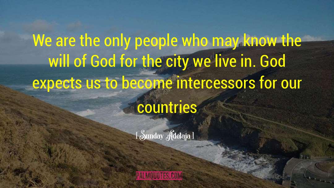 Intercessors quotes by Sunday Adelaja