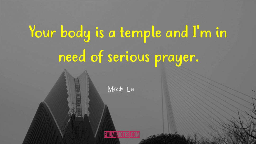 Intercessory Prayer quotes by Melody  Lee