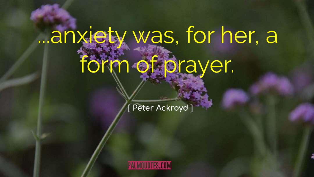Intercessory Prayer quotes by Peter Ackroyd