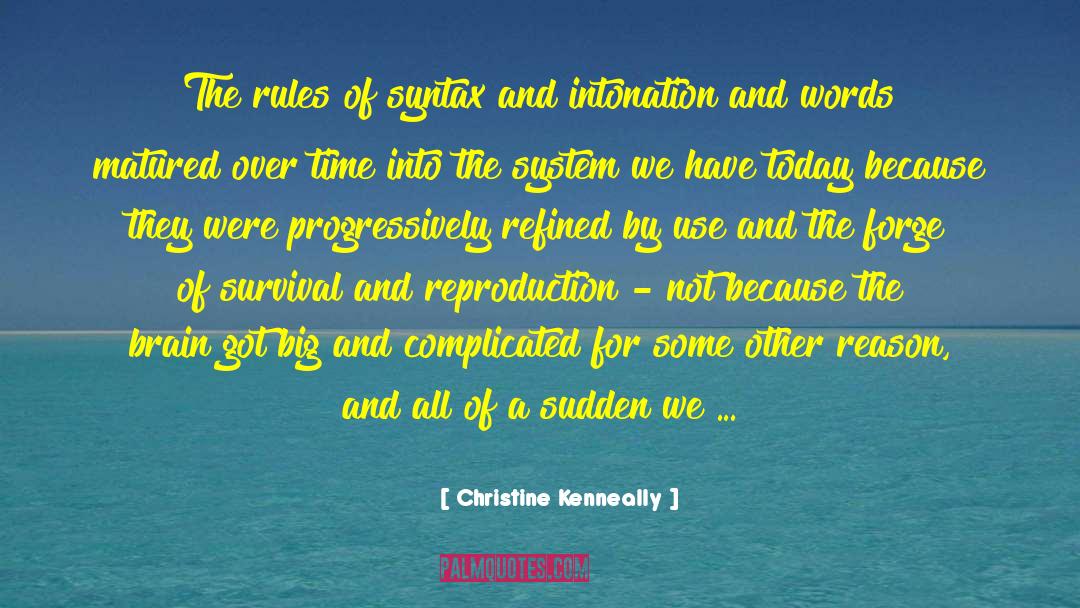 Interchangeability Linguistics quotes by Christine Kenneally