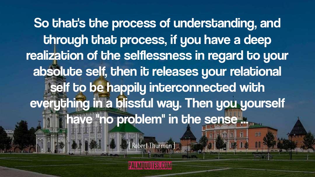 Interconnected quotes by Robert Thurman