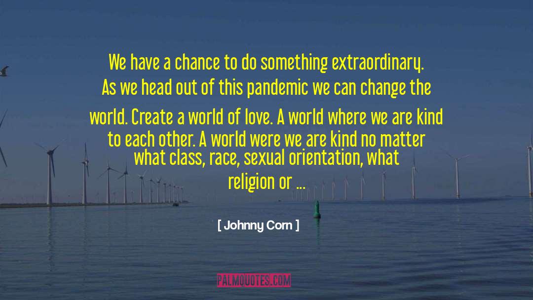 Interconnected World quotes by Johnny Corn