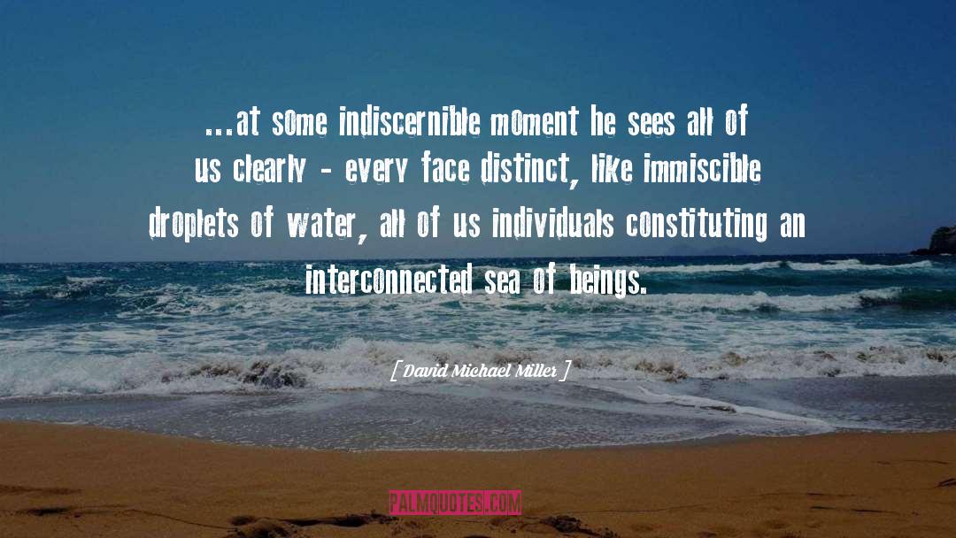 Interconnectedness quotes by David Michael Miller