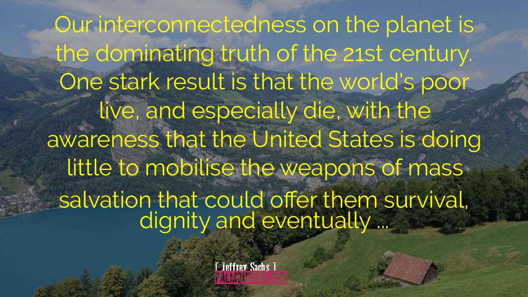 Interconnectedness quotes by Jeffrey Sachs