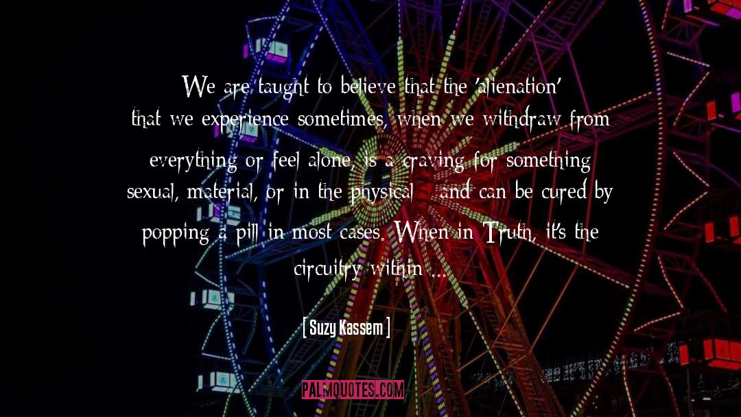 Interconnectedness quotes by Suzy Kassem