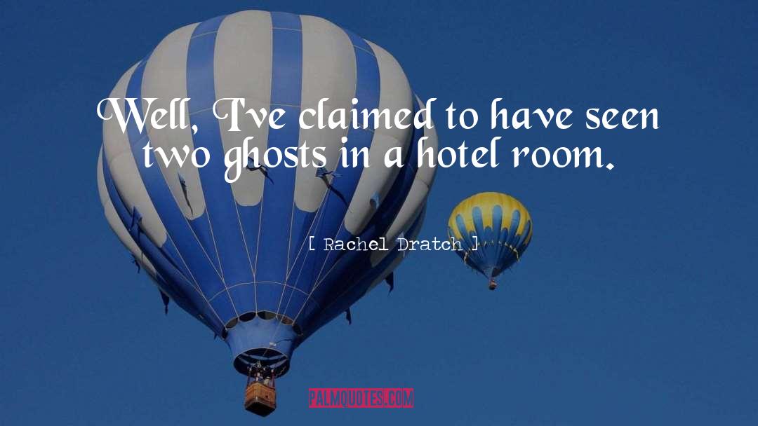 Intercontinental Hotel quotes by Rachel Dratch