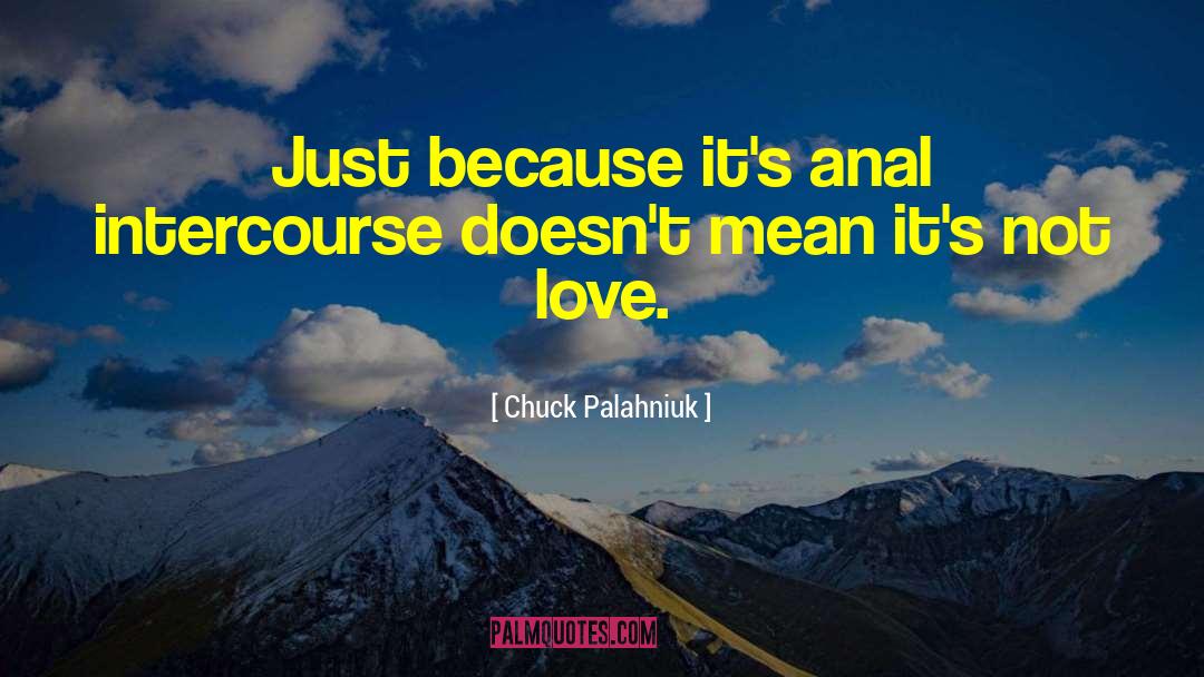 Intercourse quotes by Chuck Palahniuk