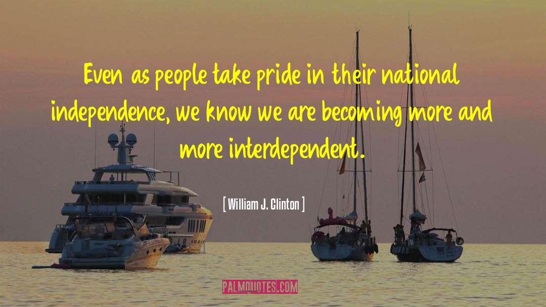 Interdependence quotes by William J. Clinton