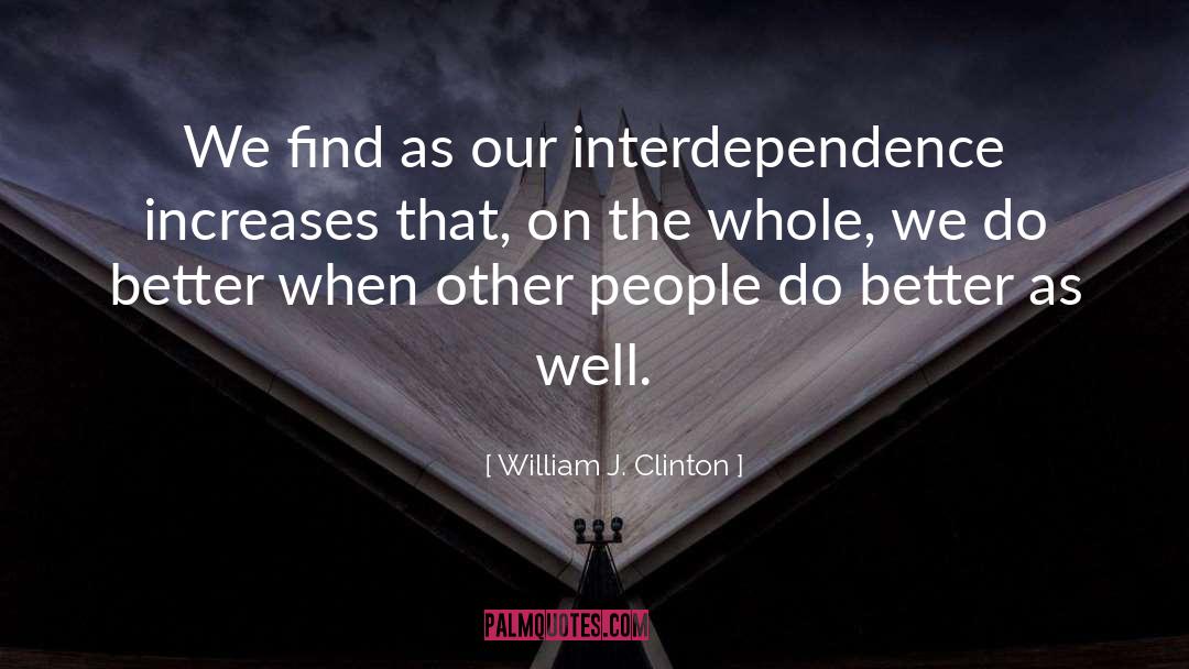 Interdependence quotes by William J. Clinton