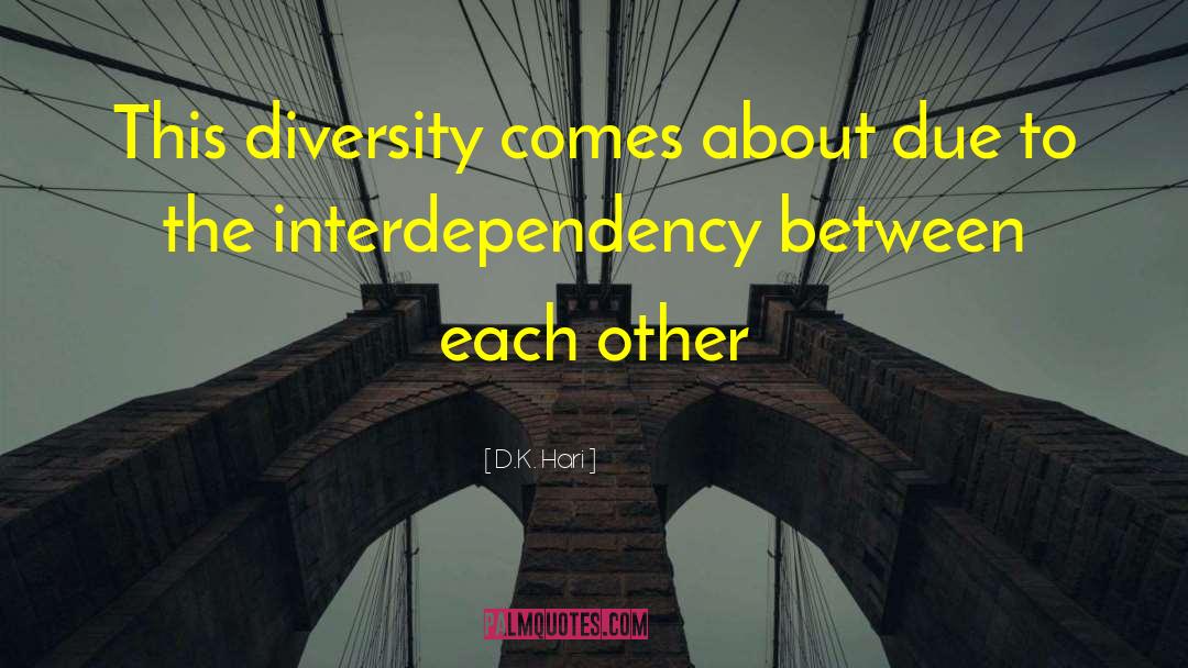 Interdependency quotes by D.K. Hari