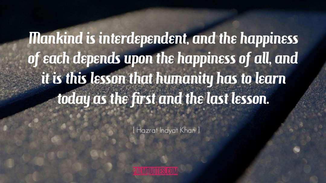 Interdependent quotes by Hazrat Inayat Khan