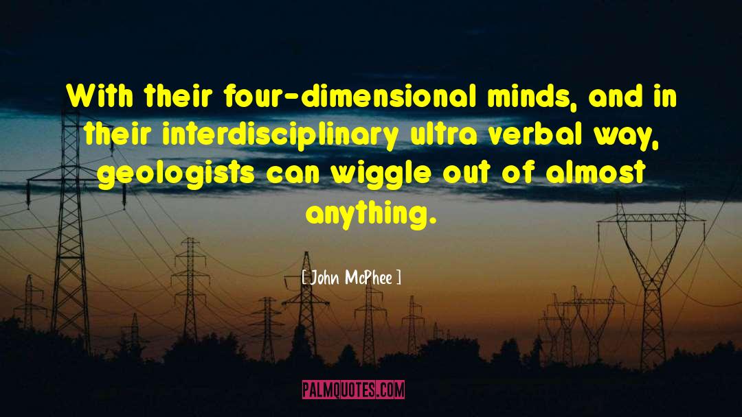 Interdisciplinary quotes by John McPhee