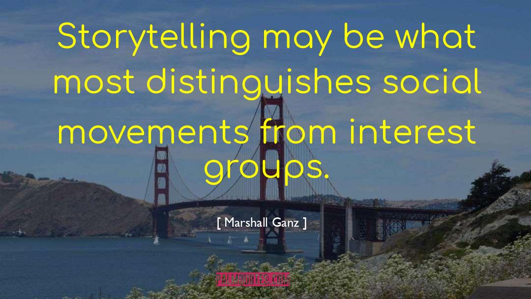 Interest Groups quotes by Marshall Ganz