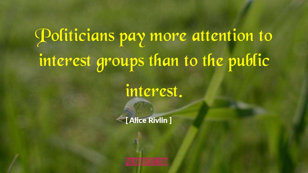 Interest Groups quotes by Alice Rivlin