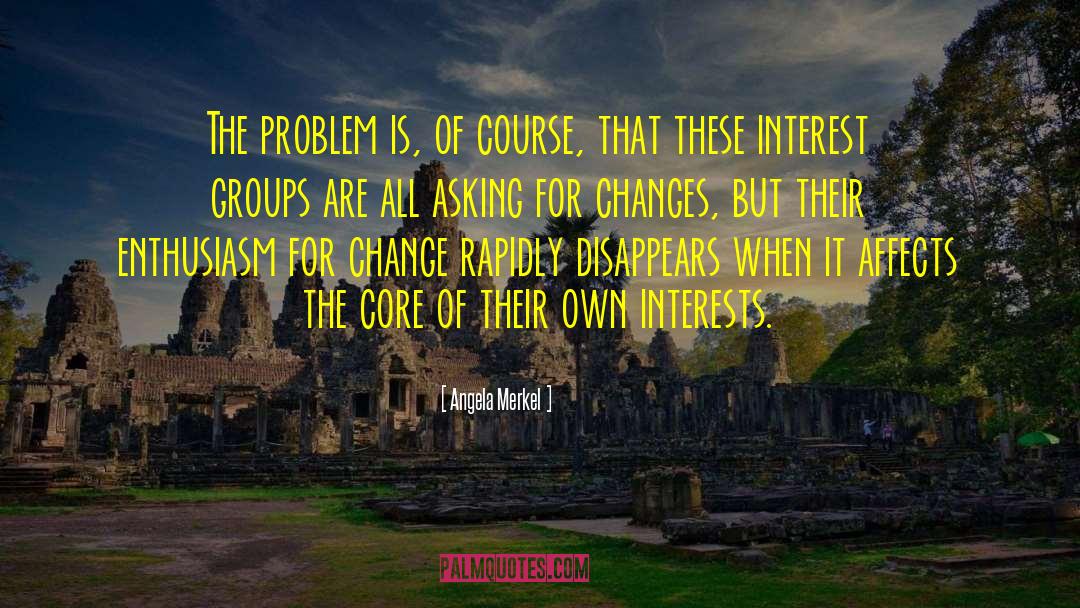 Interest Groups quotes by Angela Merkel