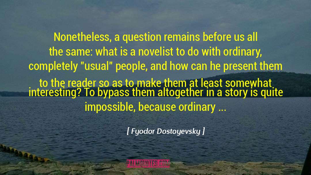 Interest Groups quotes by Fyodor Dostoyevsky