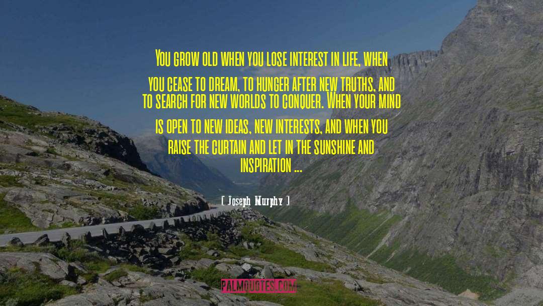 Interest In Life quotes by Joseph Murphy