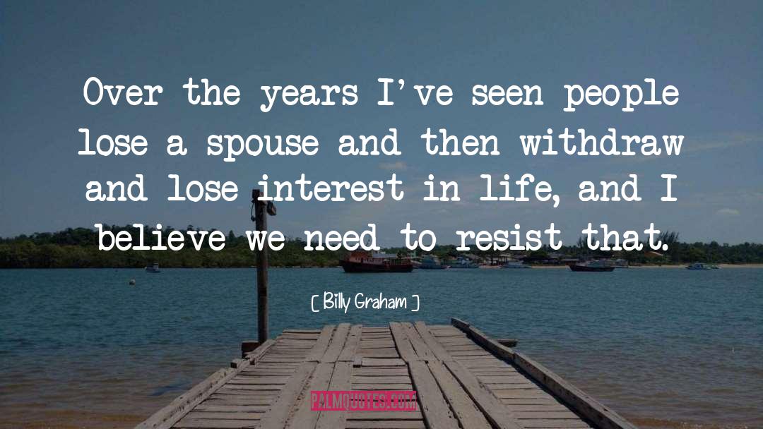 Interest In Life quotes by Billy Graham