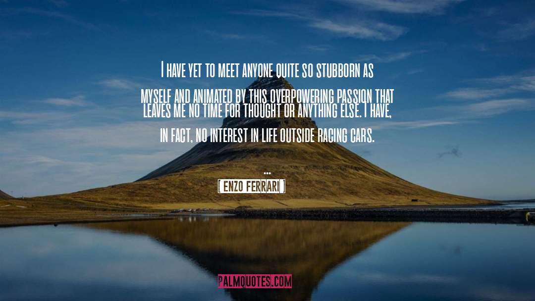 Interest In Life quotes by Enzo Ferrari