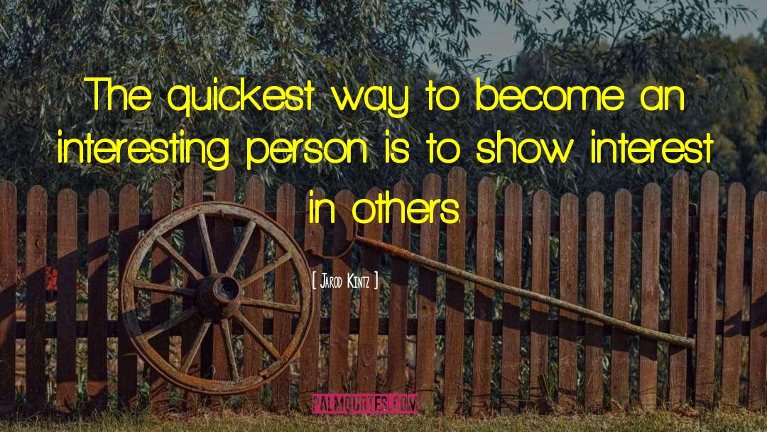 Interest In Others quotes by Jarod Kintz