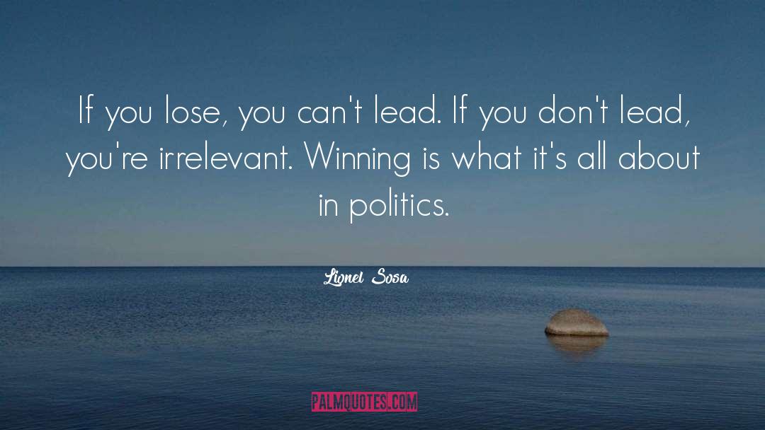 Interest In Politics quotes by Lionel Sosa