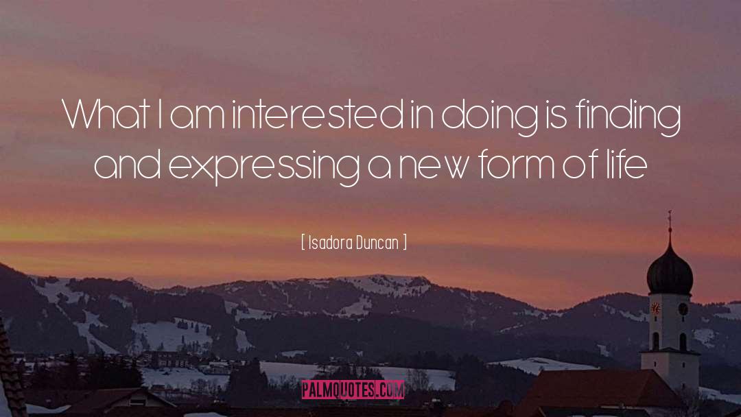 Interested quotes by Isadora Duncan