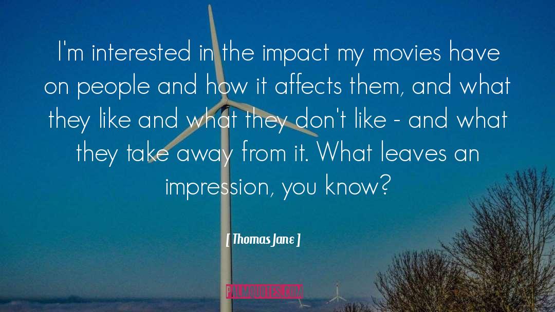 Interested quotes by Thomas Jane