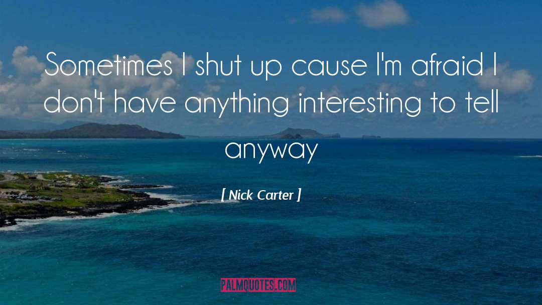 Interesting Conversation quotes by Nick Carter
