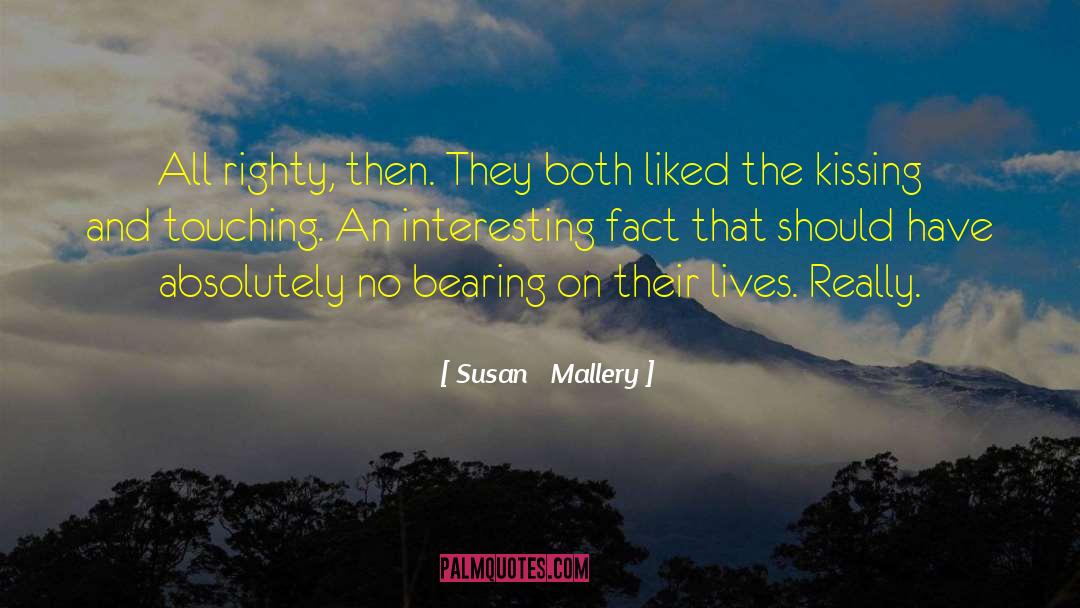 Interesting Fact quotes by Susan   Mallery