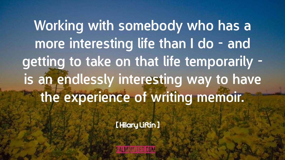 Interesting Life quotes by Hilary Liftin