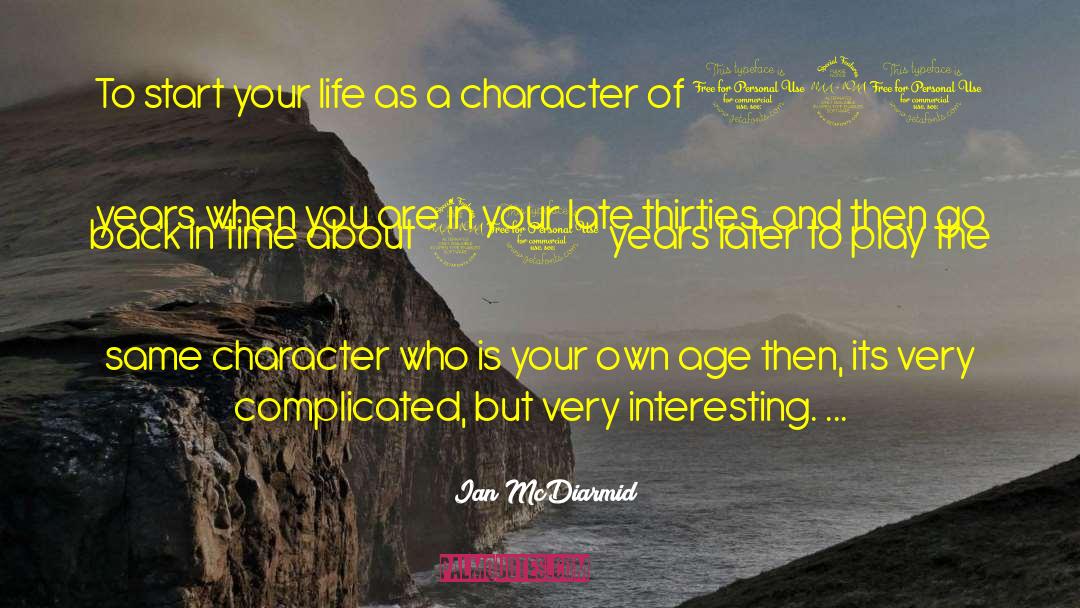 Interesting Life quotes by Ian McDiarmid