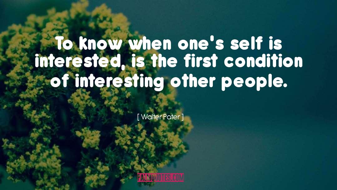Interesting People quotes by Walter Pater