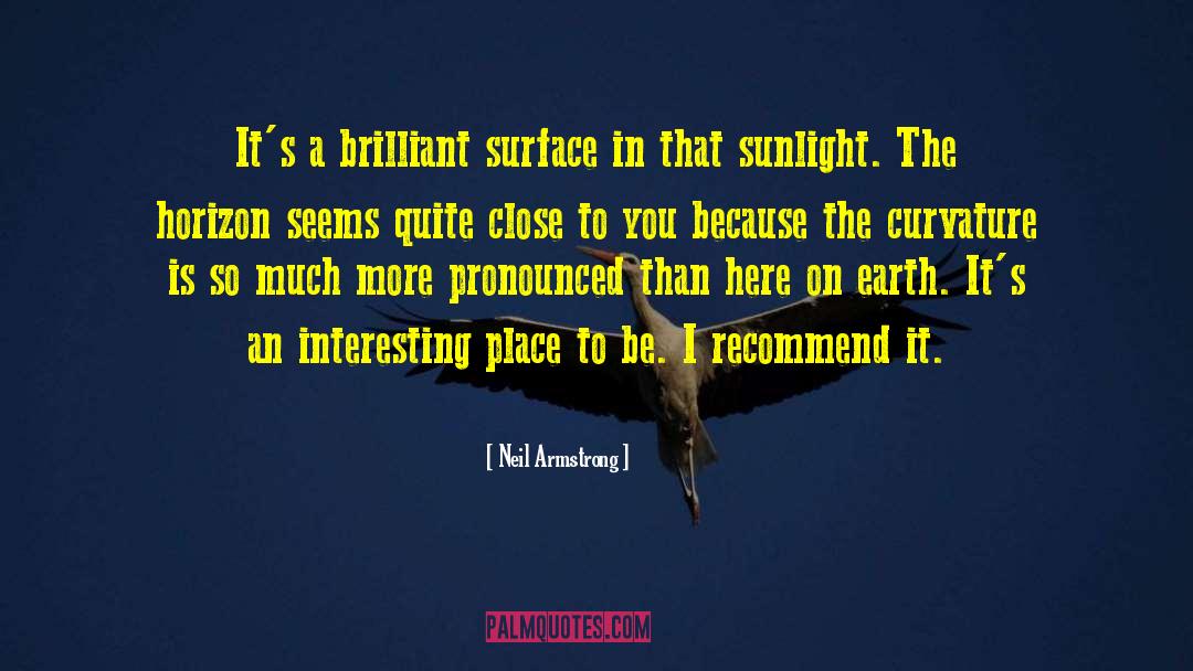 Interesting Places quotes by Neil Armstrong