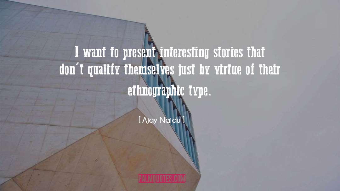 Interesting Stories quotes by Ajay Naidu