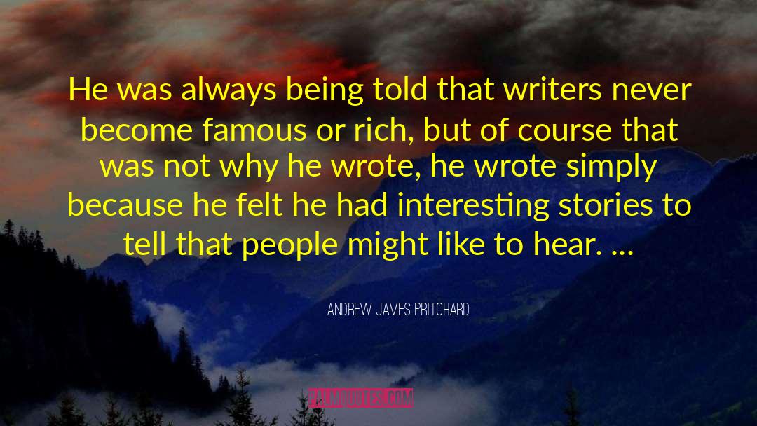 Interesting Stories quotes by Andrew James Pritchard