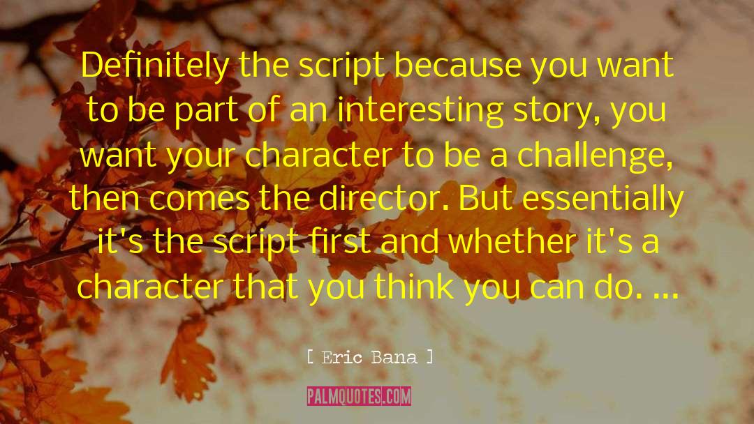 Interesting Stories quotes by Eric Bana