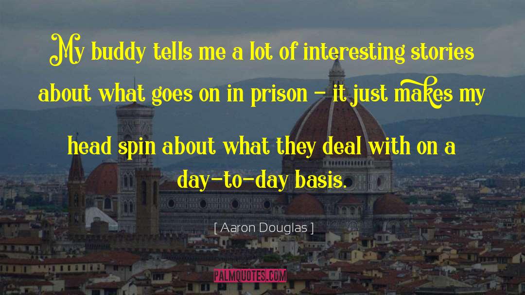Interesting Stories quotes by Aaron Douglas