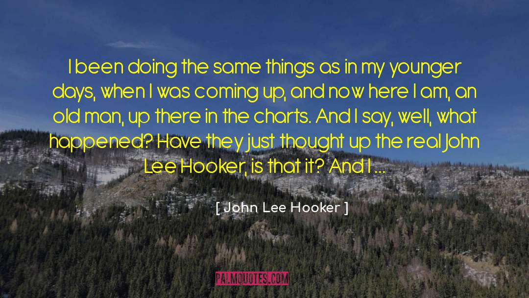 Interesting Thought quotes by John Lee Hooker