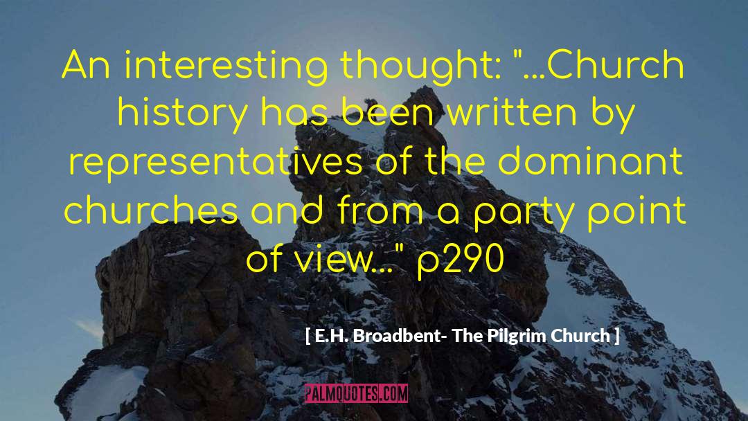 Interesting Thought quotes by E.H. Broadbent- The Pilgrim Church