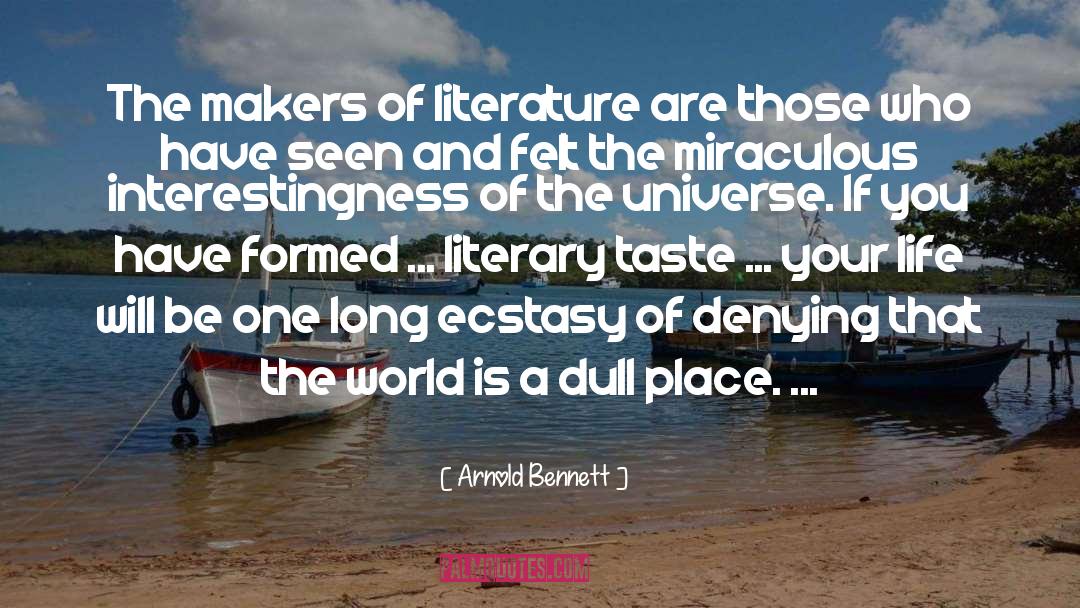 Interestingness quotes by Arnold Bennett